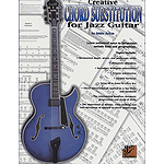 Creative Chord Substitution For The Jazz Guitarist