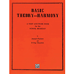 Basic Theory-Harmony: A Text And Work Book Boook For The School Musican