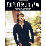 You Won't Be Lonely Now