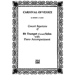 Carnival Of Venice (Variations) B-Flat Cornet (Trumpet) Solowith Piano Accompaniment