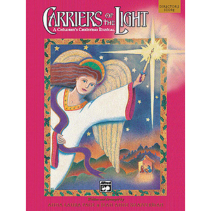 Carriers of The Light-A Children's Christmas Musical - Director's Score