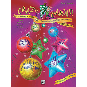 Crazy Carols!, Seven Christmas Favorites with Wacky School Time-Lyrics - Teacher's Manual