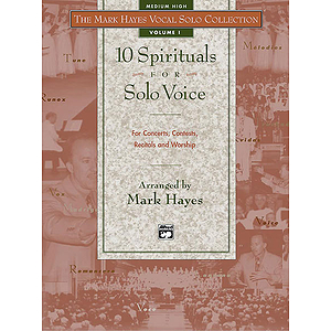 Mark Hayes Vocal Solo Collection: 10 Spirituals for Solo Voice - Medium High - Book