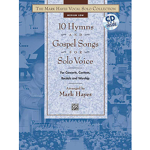 Mark Hayes Vocal Solo Collection - 10 Hymns & Gospel Songs for Solo Voice/Book and Accompaniment CD (Medium Low)