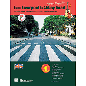 From Liverpool To Abbey Road: A Guitar Method Featuring 33 Songs of Lennon & Mccartney - Book & CD