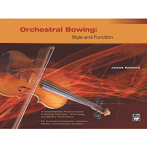 Orchestral Bowing: Style and Function (Textbook)