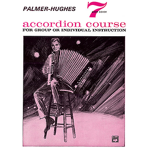 Palmer-Hughes Accordion Course - Book 7