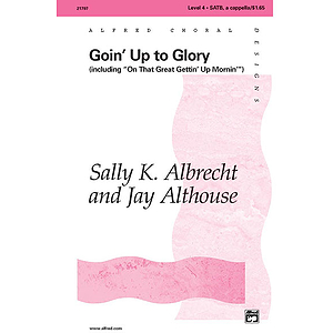 Goin' Up To Glory - SATB, A Cappella