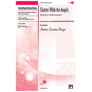 Chatter with The Angels (Based Upon A Traditional Spiritual) - Unison Or 2-Part