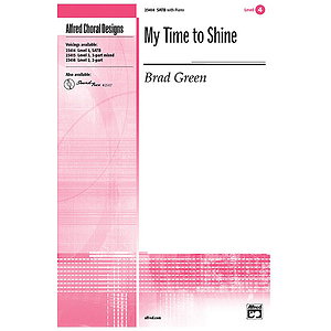 My Time To Shine - SATB