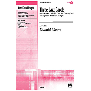 Three Jazz Carols (It Came Upon A Midnight Clear, the Coventry Carol, and Angels We Have Heard on High) - SATB