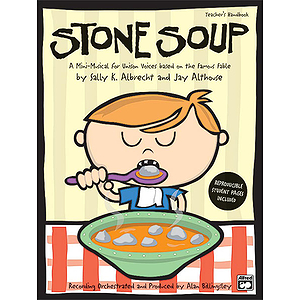 Stone Soup (A Mini-Musical for Unison Voices) - Teacher's Handbook