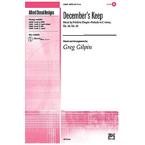 December's Keep (Music By Frederic Chopin, Prelude in C Minor, Opus 28, No. 20) - SATB