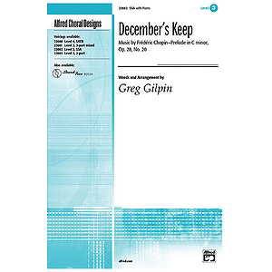 December's Keep (Music By Frederic Chopin, Prelude in C Minor, Opus 28, No. 20) - SSA