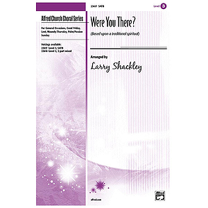 Were You There? - SATB