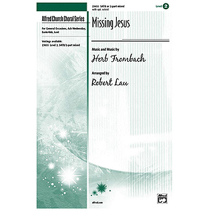 Missing Jesus - SATB/2-Part Mixed