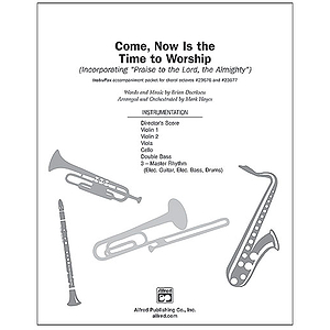Come, Now Is the Time To Worship (Incorporating "Praise To the Lord, the Almighty") - InstruPax