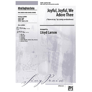 Joyful, Joyful, We Adore Thee ("Hymn To Joy," By Ludwig Van Beethoven) - 2-Part Or SSA