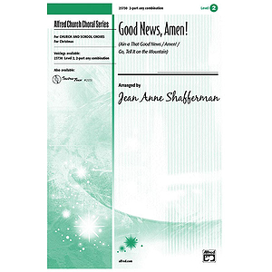 Good News, Amen! (Ain-A That Good News/Amen/Go, Tell It on The Mountain) - 2-Part Any Combination