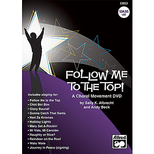 Follow Me To the Top! A Choral Movement Video - DVD