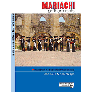 Mariachi Philharmonic: Teacher's Manual