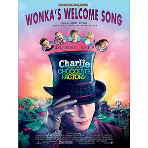 Wonka's Welcome Song (from Charlie and the Chocolate Factory)