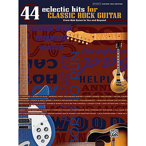 44 Eclectic Hits for Classsic Rock Guitar