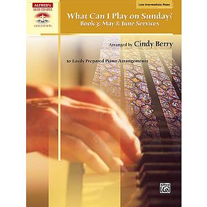 What Can I Play on Sunday?, Book 3: May & June Services