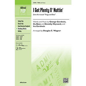 I Got Plenty o' Nuttin' (from the musical Porgy and Bess)