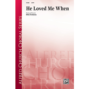 He Loved Me When