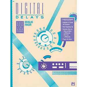 Digital Delays and How To Use Them