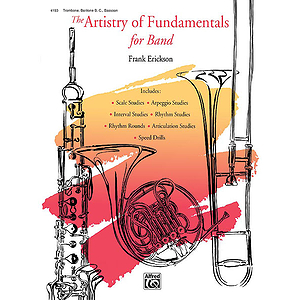 Artistry of Fundamentals: Trombone/Baritone B.c./Bassoon