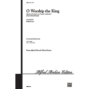 O Worship the King - SATB