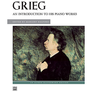 Grieg - Introduction To His Piano Works