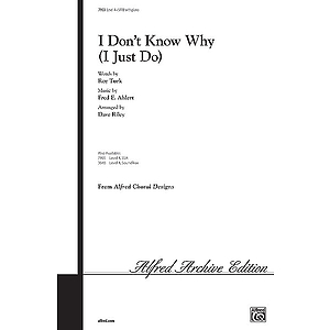 I Don't Know Why (I Just Do) - SATB