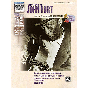 Stefan Grossman's Early Masters of American Blues Guitar: Mississippi John Hurt