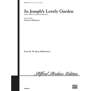 In Josephs Lovely Garden - SATB and Soprano Solo A Cappella Dickinson