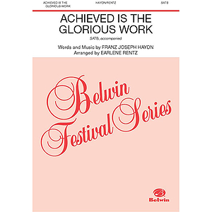 Achieved Is the Glorious Work (From the Creation) - SATB