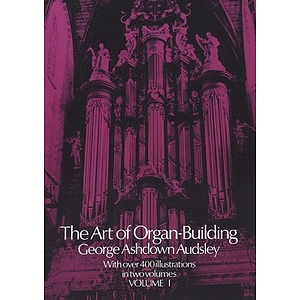 The Art of Organ Building, Vol. 1