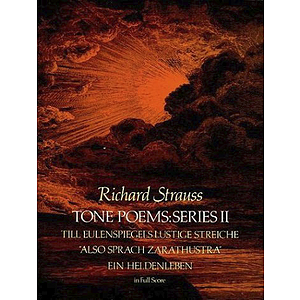 Tone Poems in Full Score, Series 2: Till Eulenspiegels Lustige Streiche, Also Sprach Zarathustra and Ein Heldenleben