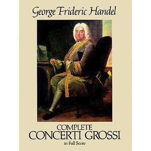 Complete Concerti Grossi in Full Score