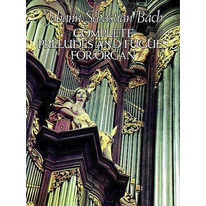 Complete Preludes and Fugues for Organ