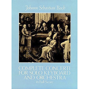 Complete Concerti for Solo Keyboard and Orchestra in Full Score