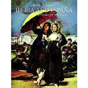 Isaac Albeniz: Iberia and Espana: Two Complete Works for Solo Piano