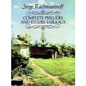 Rachmaninoff - Complete Preludes and Etudes-Tableaux