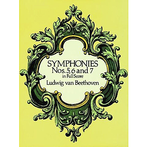 Symphonies Nos. 5, 6 and 7 in Full Score
