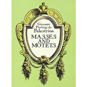 Masses and Motets - Full Score