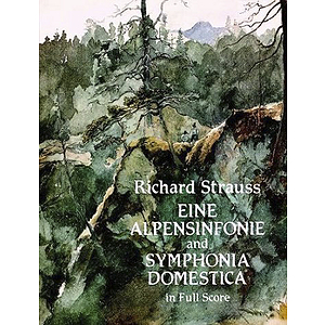 Eine Alpensinfonie and Symphonia Domestica in Full Score