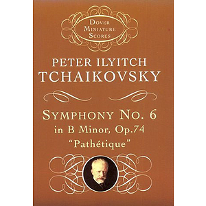 Symphony No. 6 in B Minor, Op. 74 ("Pathetique") in Miniature Score