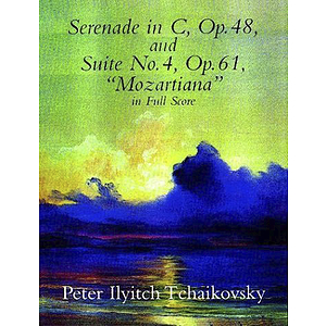 Serenade in C, Op. 48, & Suite No. 4, Op. 61 in Full Score